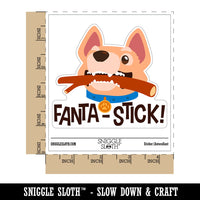 Fantastic Dog Stick Pet Pun Compliment Waterproof Vinyl Phone Tablet Laptop Water Bottle Car Window Bumper Decal Sticker Set - 5 Pack