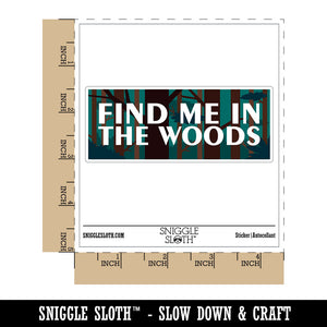 Find Me In The Woods Nature Hiking Camping Waterproof Vinyl Phone Tablet Laptop Water Bottle Car Window Bumper Decal Sticker Set - 5 Pack
