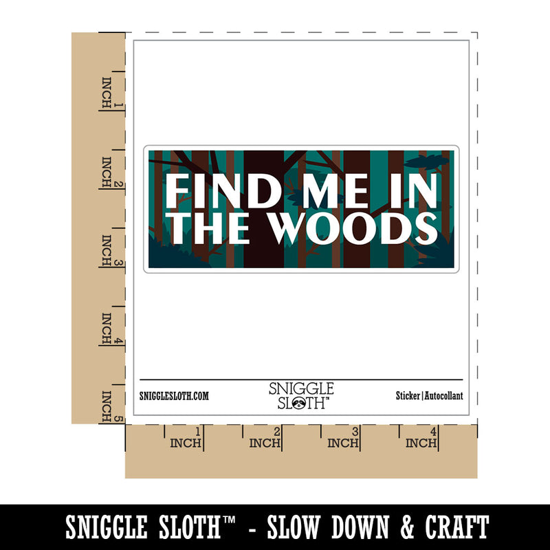 Find Me In The Woods Nature Hiking Camping Waterproof Vinyl Phone Tablet Laptop Water Bottle Car Window Bumper Decal Sticker Set - 5 Pack