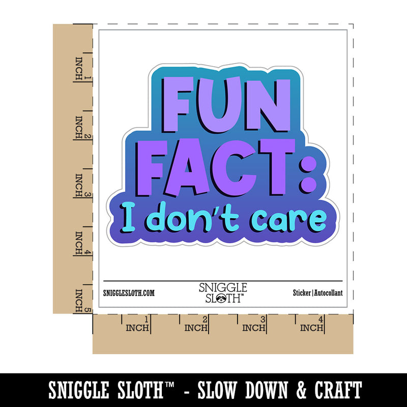 Fun Fact I Don't Care Waterproof Vinyl Phone Tablet Laptop Water Bottle Car Window Bumper Decal Sticker Set - 5 Pack
