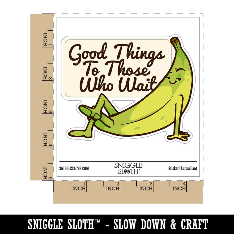 Green Banana Good Things To Those Who Wait Waterproof Vinyl Phone Tablet Laptop Water Bottle Car Window Bumper Decal Sticker Set - 5 Pack