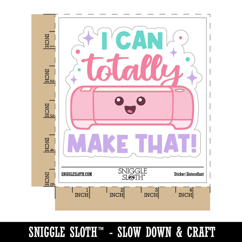 I Can Totally Make That Crafting Waterproof Vinyl Phone Tablet Laptop Water Bottle Car Window Bumper Decal Sticker Set - 5 Pack