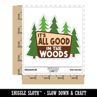 It's All Good in the Woods Waterproof Vinyl Phone Tablet Laptop Water Bottle Car Window Bumper Decal Sticker Set - 5 Pack