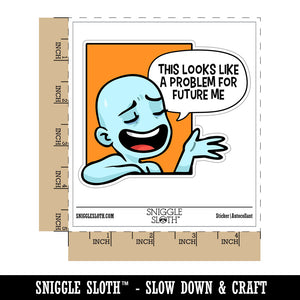 Looks Like A Problem For Future Me Waterproof Vinyl Phone Tablet Laptop Water Bottle Car Window Bumper Decal Sticker Set - 5 Pack
