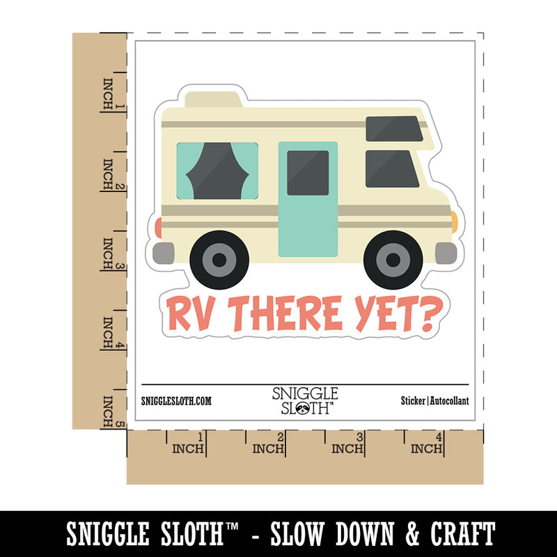 RV There Yet Camping Travel Waterproof Vinyl Phone Tablet Laptop Water Bottle Car Window Bumper Decal Sticker Set - 5 Pack