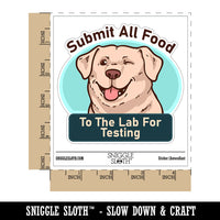 Submit All Food To Lab For Testing Labrador Retriever Dog Waterproof Vinyl Phone Tablet Laptop Water Bottle Car Window Bumper Decal Sticker Set - 5 Pack