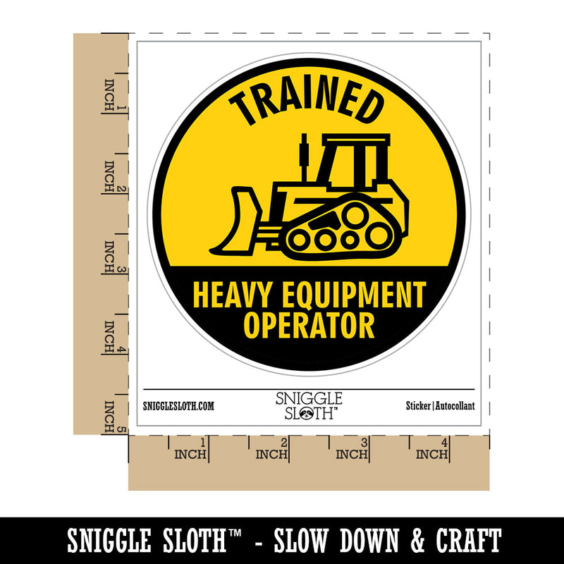 Trained Heavy Equipment Operator Builder Bulldozer Waterproof Vinyl Phone Tablet Laptop Water Bottle Car Window Bumper Decal Sticker Set - 5 Pack