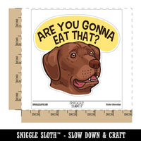Are You Gonna Eat That Labrador Dog Puppy Eyes Begging Waterproof Vinyl Phone Tablet Laptop Water Bottle Car Window Bumper Decal Sticker Set - 5 Pack