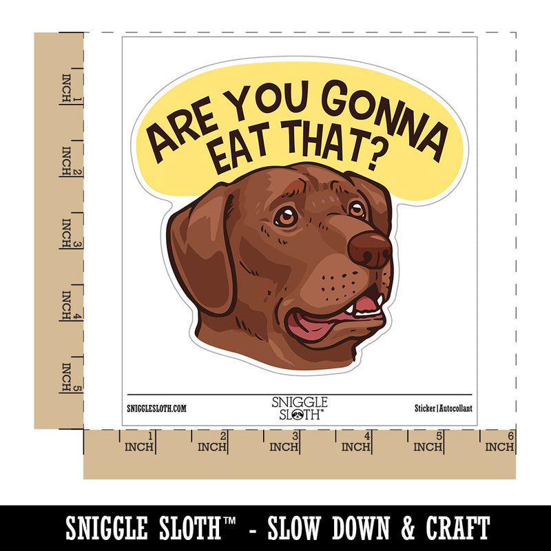 Are You Gonna Eat That Labrador Dog Puppy Eyes Begging Waterproof Vinyl Phone Tablet Laptop Water Bottle Car Window Bumper Decal Sticker Set - 5 Pack