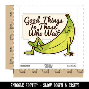 Green Banana Good Things To Those Who Wait Waterproof Vinyl Phone Tablet Laptop Water Bottle Car Window Bumper Decal Sticker Set - 5 Pack