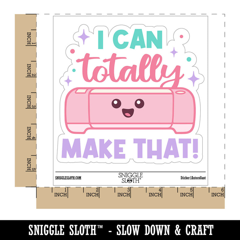 I Can Totally Make That Crafting Waterproof Vinyl Phone Tablet Laptop Water Bottle Car Window Bumper Decal Sticker Set - 5 Pack