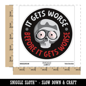 It Gets Worse Before It Gets Worse Waterproof Vinyl Phone Tablet Laptop Water Bottle Car Window Bumper Decal Sticker Set - 5 Pack