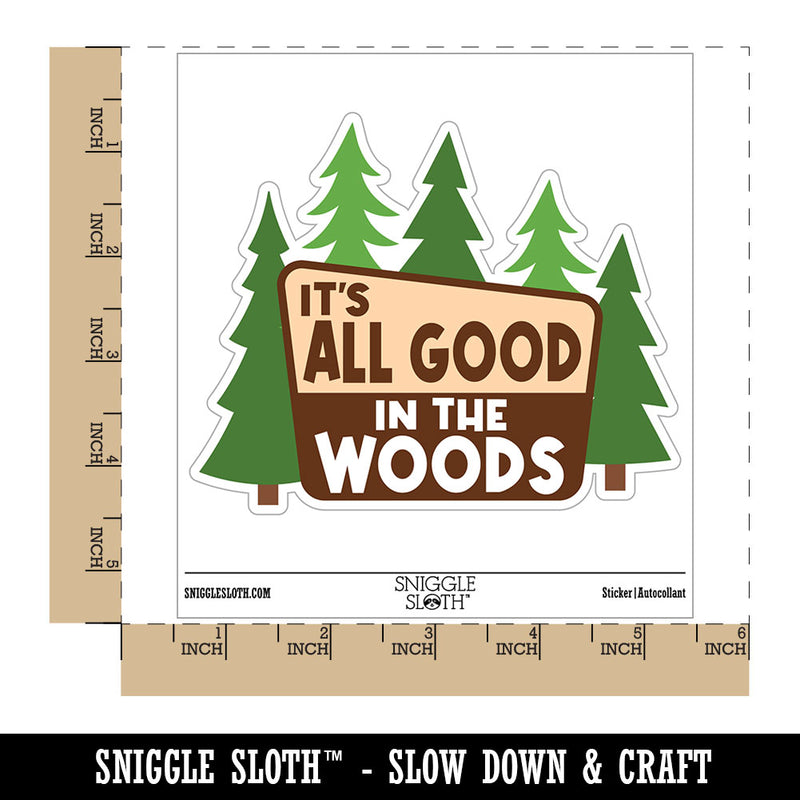It's All Good in the Woods Waterproof Vinyl Phone Tablet Laptop Water Bottle Car Window Bumper Decal Sticker Set - 5 Pack