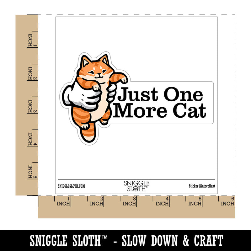 Just One More Cat Funny Crazy Cat Person Waterproof Vinyl Phone Tablet Laptop Water Bottle Car Window Bumper Decal Sticker Set - 5 Pack