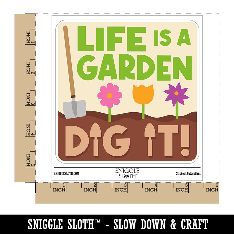 Life Is a Garden Dig It Waterproof Vinyl Phone Tablet Laptop Water Bottle Car Window Bumper Decal Sticker Set - 5 Pack
