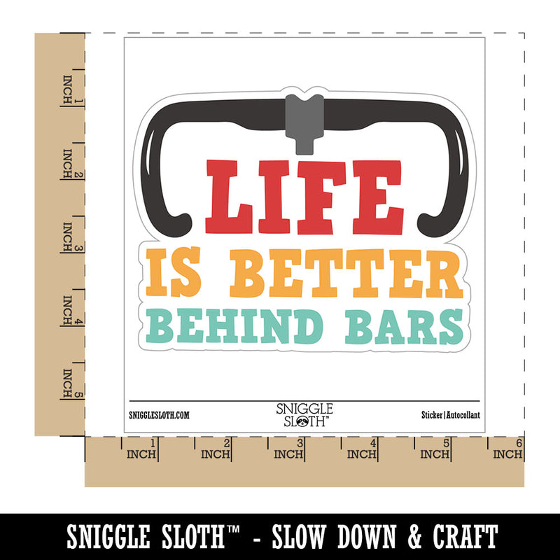 Life is Better Behind Bars Bike Biking Cycle Waterproof Vinyl Phone Tablet Laptop Water Bottle Car Window Bumper Decal Sticker Set - 5 Pack