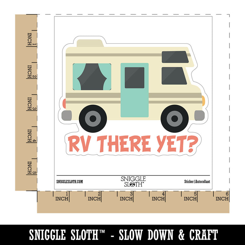 RV There Yet Camping Travel Waterproof Vinyl Phone Tablet Laptop Water Bottle Car Window Bumper Decal Sticker Set - 5 Pack