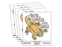 Water Bottle Sticker Set You're Supposed to Change Frog Motivation Cute Waterproof Vinyl Stickers Pack Decal, Skateboard, Laptop, Car, Window, Bumper - 5 Pack