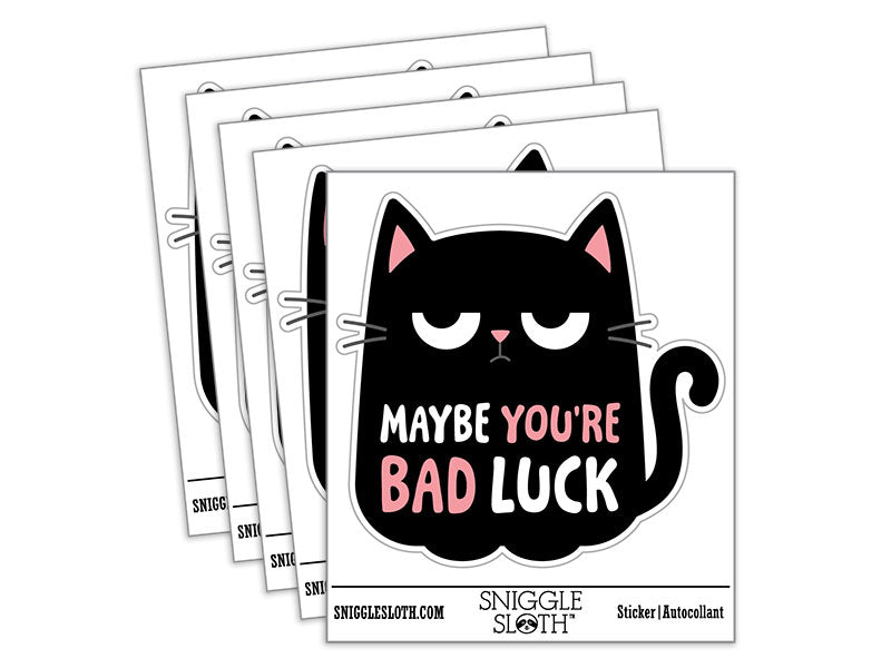 Black Cat Maybe You're Bad Luck Waterproof Vinyl Phone Tablet Laptop Water Bottle Car Window Bumper Decal Sticker Set - 5 Pack