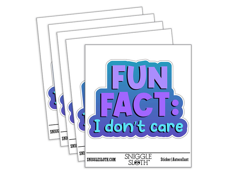 Fun Fact I Don't Care Waterproof Vinyl Phone Tablet Laptop Water Bottle Car Window Bumper Decal Sticker Set - 5 Pack