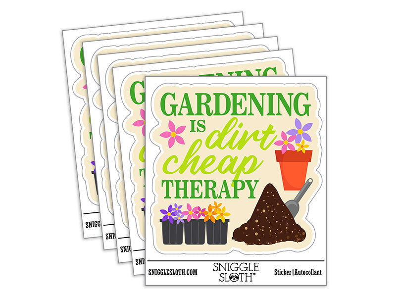 Gardening is Dirt Cheap Therapy Waterproof Vinyl Phone Tablet Laptop Water Bottle Car Window Bumper Decal Sticker Set - 5 Pack