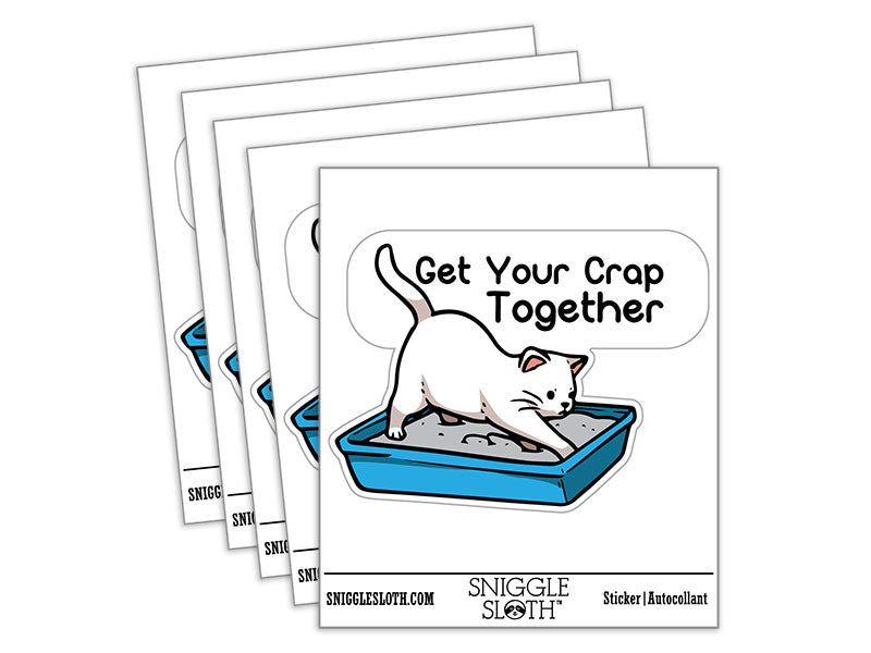 Get Your Crap Together Cat Litter Box Poop Waterproof Vinyl Phone Tablet Laptop Water Bottle Car Window Bumper Decal Sticker Set - 5 Pack