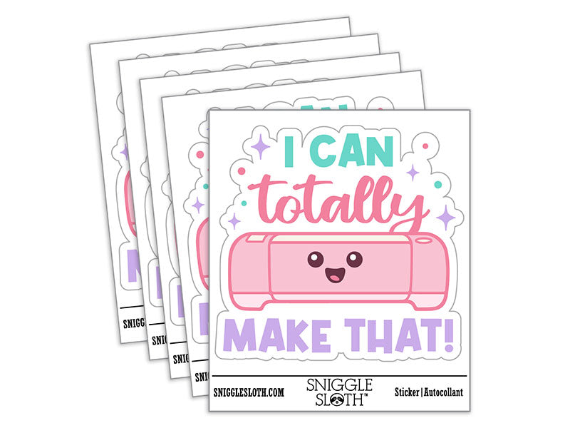 I Can Totally Make That Crafting Waterproof Vinyl Phone Tablet Laptop Water Bottle Car Window Bumper Decal Sticker Set - 5 Pack
