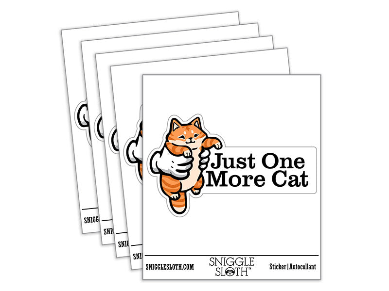 Just One More Cat Funny Crazy Cat Person Waterproof Vinyl Phone Tablet Laptop Water Bottle Car Window Bumper Decal Sticker Set - 5 Pack
