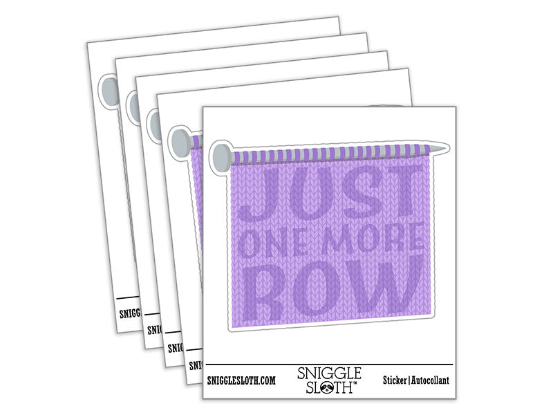 Just One More Row Knitting Waterproof Vinyl Phone Tablet Laptop Water Bottle Car Window Bumper Decal Sticker Set - 5 Pack