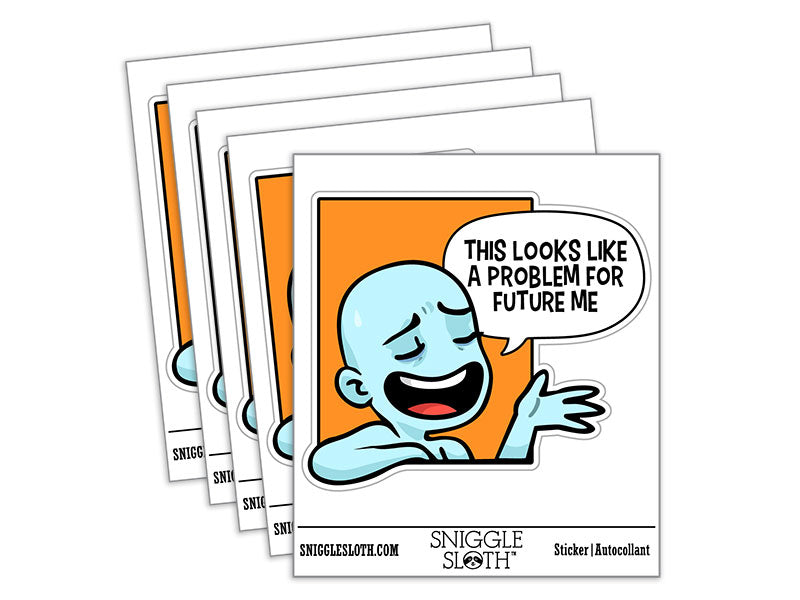 Looks Like A Problem For Future Me Waterproof Vinyl Phone Tablet Laptop Water Bottle Car Window Bumper Decal Sticker Set - 5 Pack