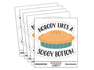 Nobody Likes a Soggy Bottom Pie Waterproof Vinyl Phone Tablet Laptop Water Bottle Car Window Bumper Decal Sticker Set - 5 Pack