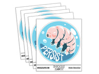 Persist Tardigrade Water Bear Bubble Inspirational Waterproof Vinyl Phone Tablet Laptop Water Bottle Car Window Bumper Decal Sticker Set - 5 Pack