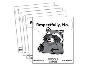 Respectfully No Disagreeing Raccoon Waterproof Vinyl Phone Tablet Laptop Water Bottle Car Window Bumper Decal Sticker Set - 5 Pack