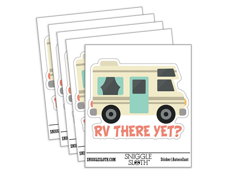 RV There Yet Camping Travel Waterproof Vinyl Phone Tablet Laptop Water Bottle Car Window Bumper Decal Sticker Set - 5 Pack