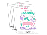 It's Not Hoarding if it's Craft Supplies