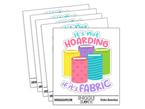 It's Not Hoarding if it's Fabric Sewing
