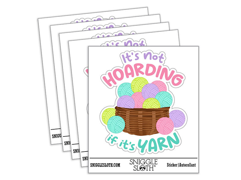It's Not Hoarding if it's Yarn Knitting Crochet