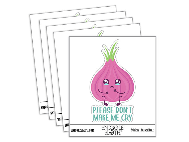 Please Don't Make Me Cry Onion