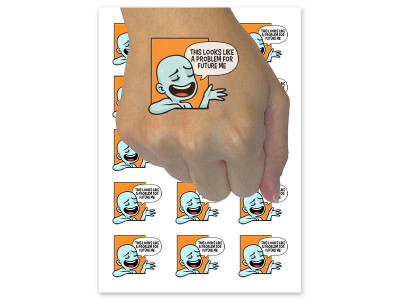 Looks Like A Problem For Future Me Temporary Tattoo Water Resistant Fake Body Art Set Collection (1 Sheet)