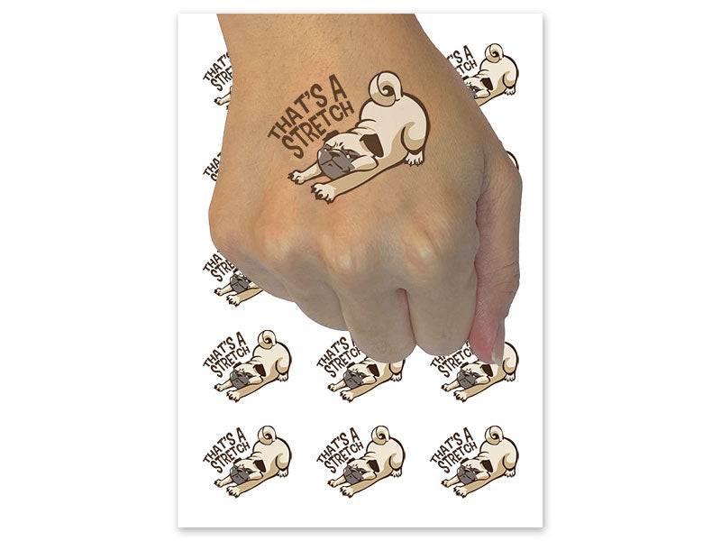 That's A Stretch Pug Dog Funny Temporary Tattoo Water Resistant Fake Body Art Set Collection (1 Sheet)