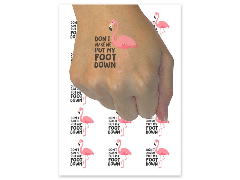 Flamingo Don't Make Me Put My Foot Down Temporary Tattoo Water Resistant Fake Body Art Set Collection (1 Sheet)