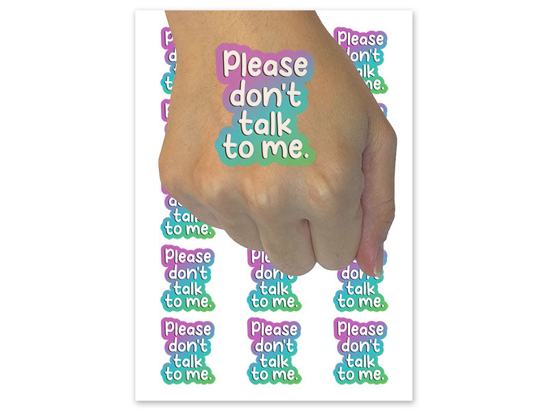 Please Don't Talk to Me Temporary Tattoo Water Resistant Fake Body Art Set Collection (1 Sheet)