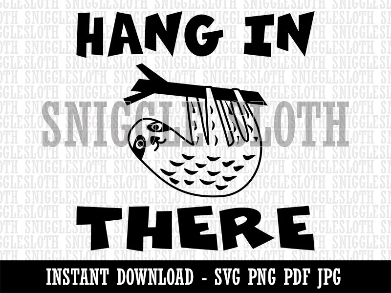 Hang in There with Sloth Teacher Motivational Clipart Digital Download SVG PNG JPG PDF Cut Files