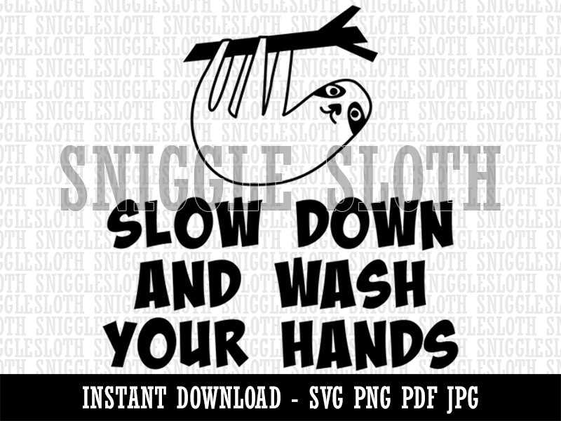 Slow Down Wash Your Hands Slow Teacher Motivation  Clipart Digital Download SVG PNG JPG PDF Cut Files