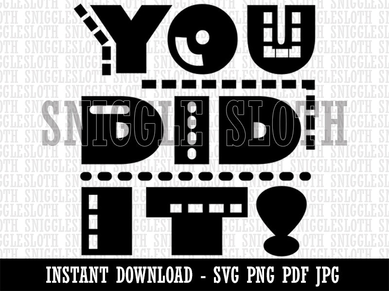You Did It Fun Text Congratulations Clipart Digital Download SVG PNG JPG PDF Cut Files