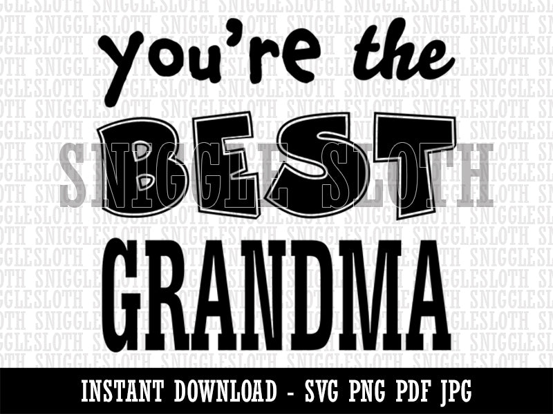 You're the Best Grandma  Clipart Digital Download SVG PNG JPG PDF Cut Files