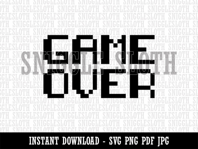 Pixel Video Game Over Text Clipart Digital Download SVG PNG JPG PDF Cut Files