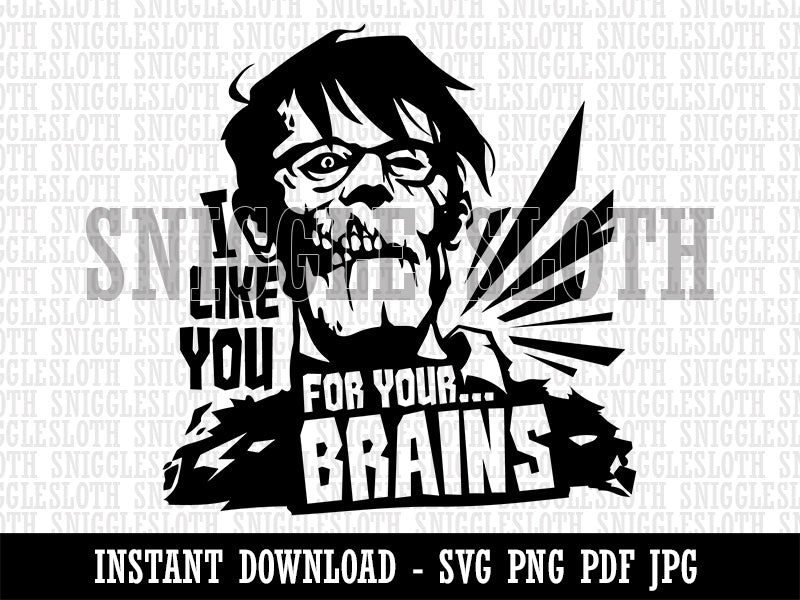 Zombie I Like You For Your Brains Clipart Digital Download SVG PNG JPG PDF Cut Files