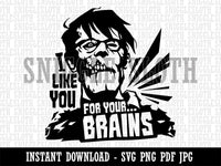 Zombie I Like You For Your Brains Clipart Digital Download SVG PNG JPG PDF Cut Files