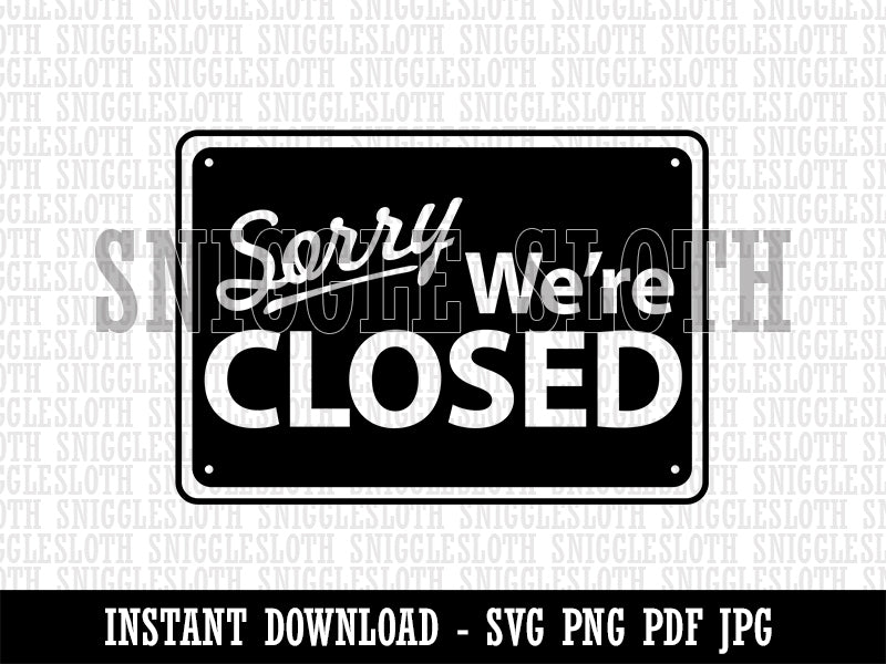 Sorry We're Closed Sign Clipart Digital Download SVG PNG JPG PDF Cut Files